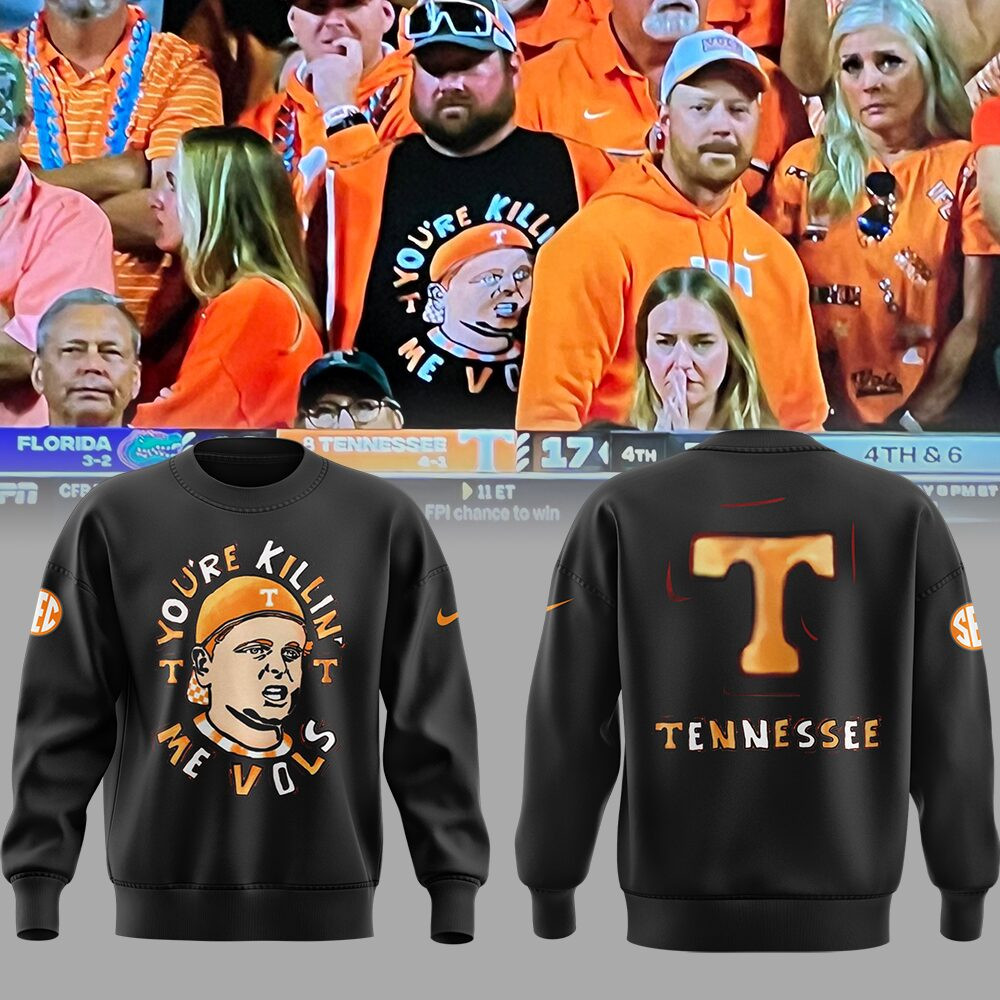 Tennessee Volunteers You're Killin Me Vols Sweatshirt Tennessee Volunteers Apparel Game Day Gear