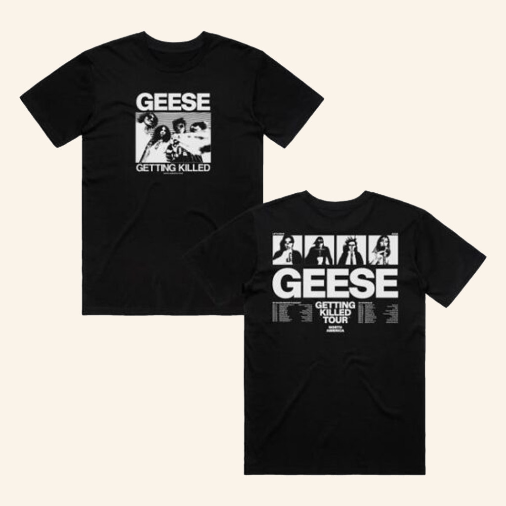 Terrible Geese Merch Getting Killed Tour T-Shirt Birthday Gift Ideas For Fans Terrible Geese Merch Getting Killed Tour T-Shirt Birthday Gift Ideas For Fans