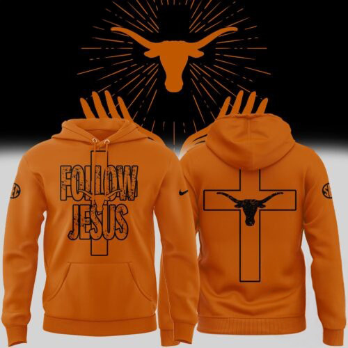 Texas Longhorns Follow Jesus Limited Edition New Hoodie Best Gifts For Football Fans
