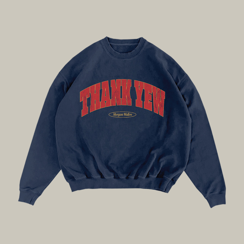 Thank Yew Morgan Wallen Sweatshirt Country Music Apparel Morgan Wallen Lover Gift For Him