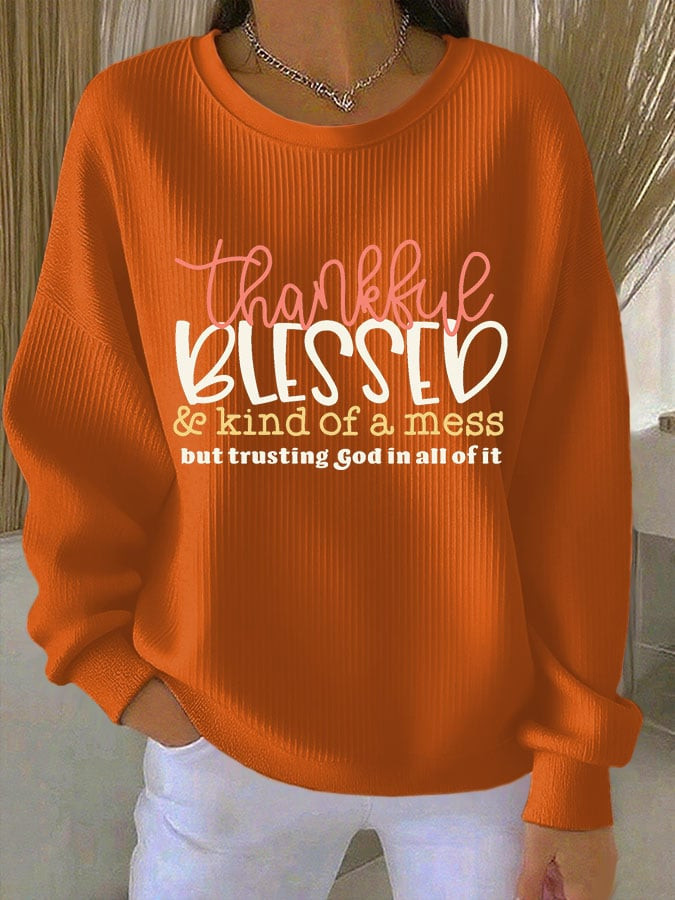 Thankful Blessed And Kind Of A Mess Sweatshirt Rustic Autumn Apparel Cool Thanksgiving Gifts