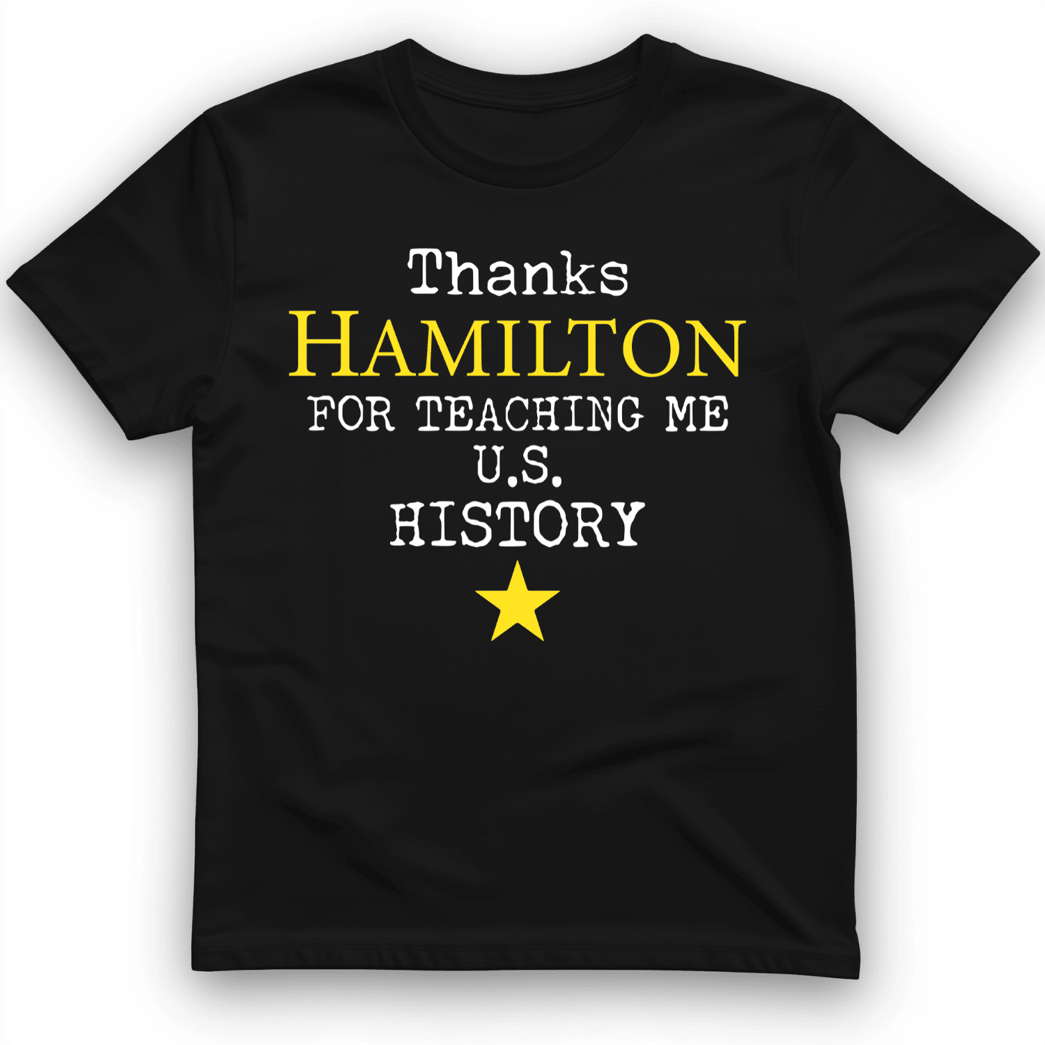 Thanks Hamilton For Teaching Me T-Shirt Funny Tee Gift Ideas For Boyfriend