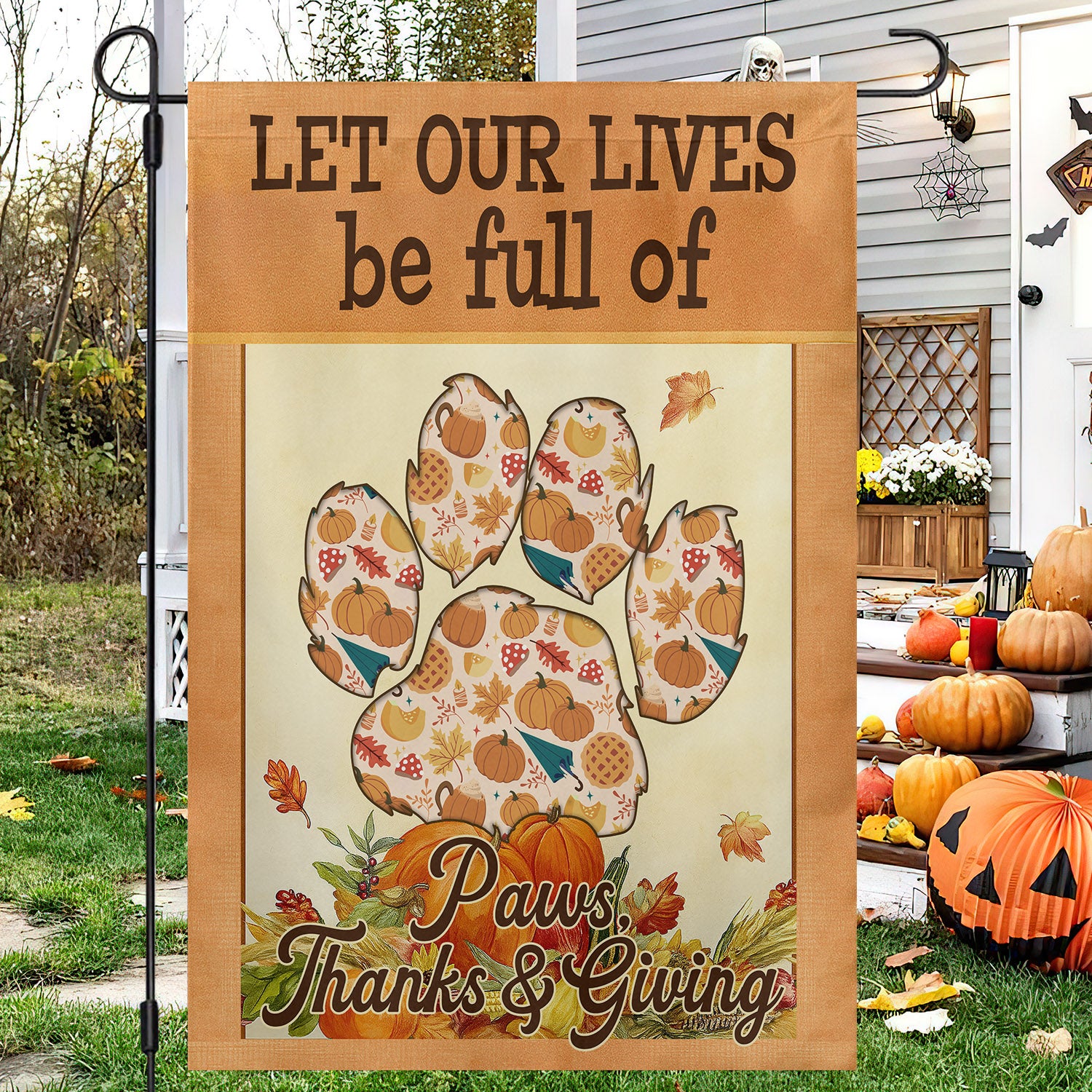 Thanksgiving Dog Flag Let Our Lives Be Full Of Paws Outdoor Decor Give Thanks Dog Lovers Gift