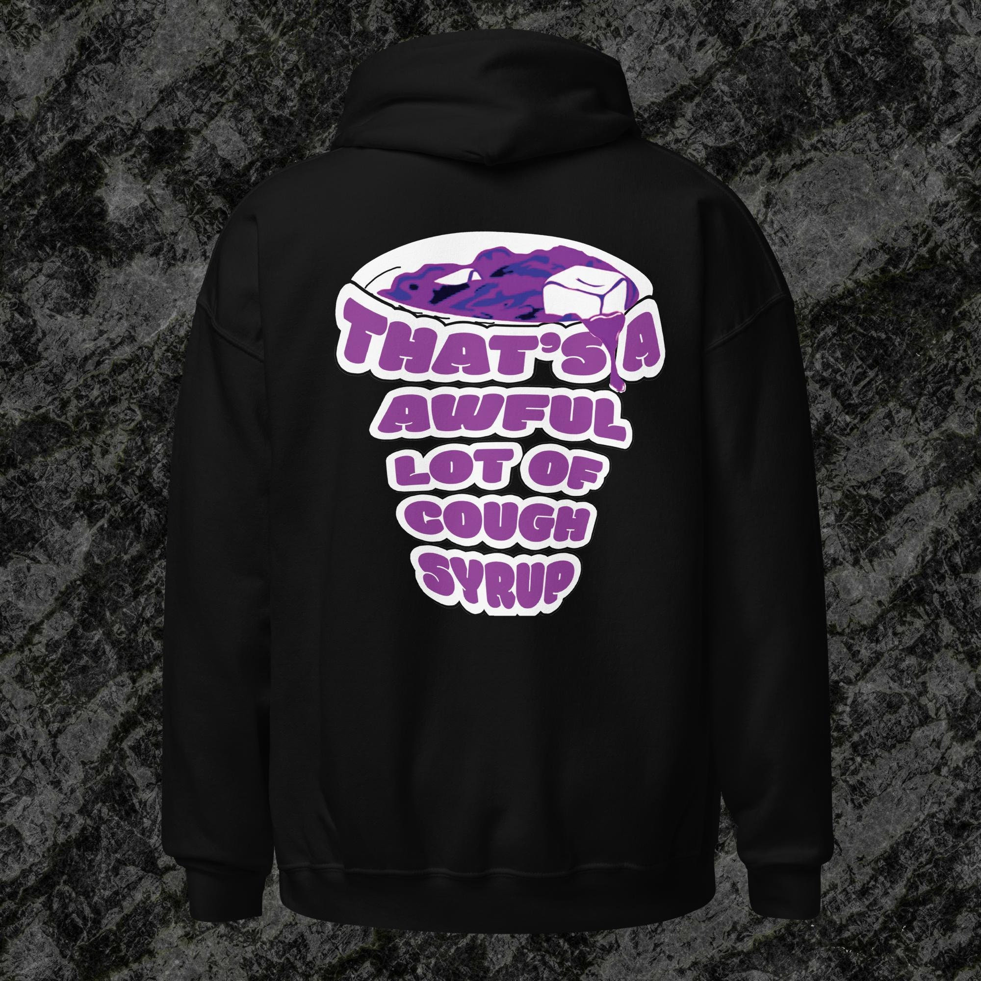 That's A Awful Lot of Cough Syrup Hoodie Humorous ALOCS Streetwear Pullover Gift Ideas