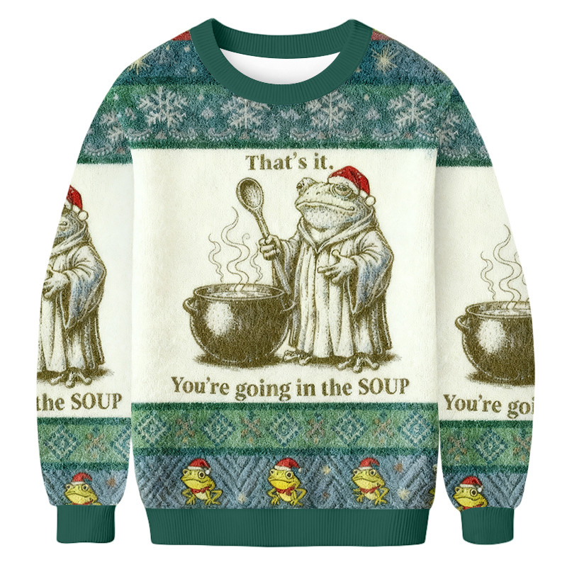 That's It You Re Going In The Soup Christmas Ugly Sweater Holiday Clothing Meme Lover Xmas Gift