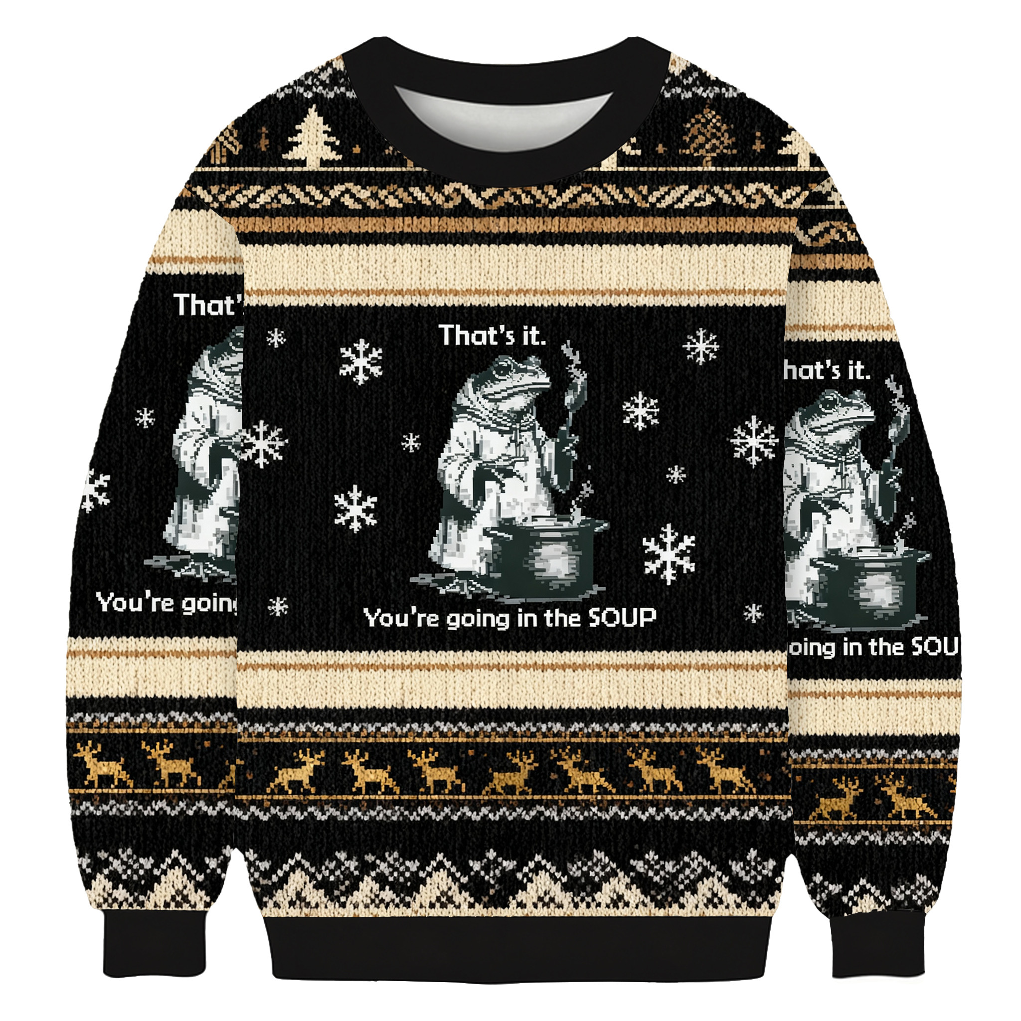 That's It You Re Going In The Soup Christmas Ugly Sweater Xmas Outfits Christmas Gifts For Him