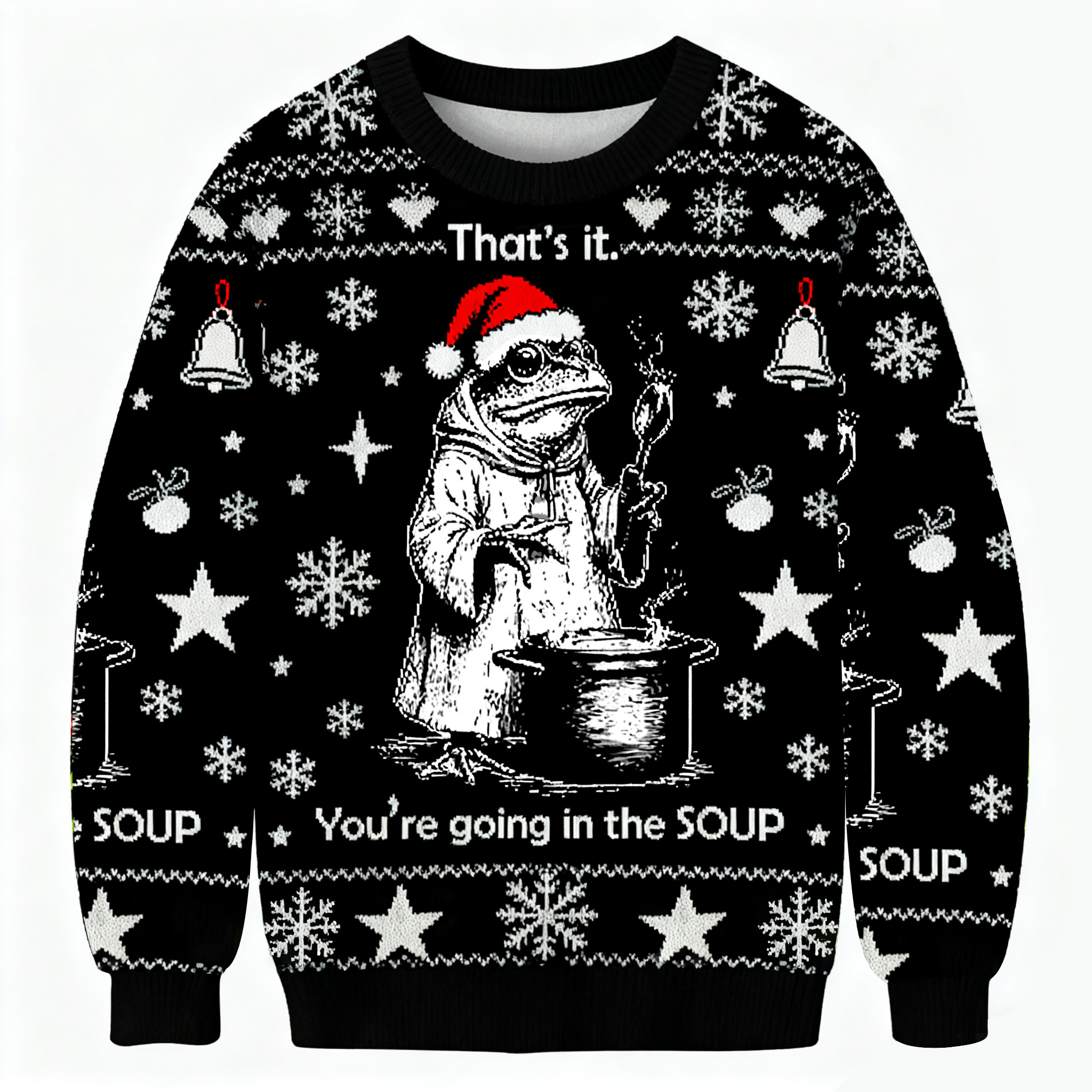 That's It You Re Going In The Soup Ugly Sweater Holiday Clothing Christmas Gift For Men