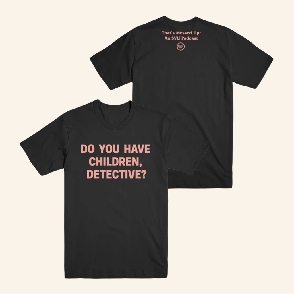 That's Messed Up Merch Do You Have Children Detective T-Shirt Dad Christmas Gifts That's Messed Up Merch Do You Have Children Detective T-Shirt Dad Christmas Gifts