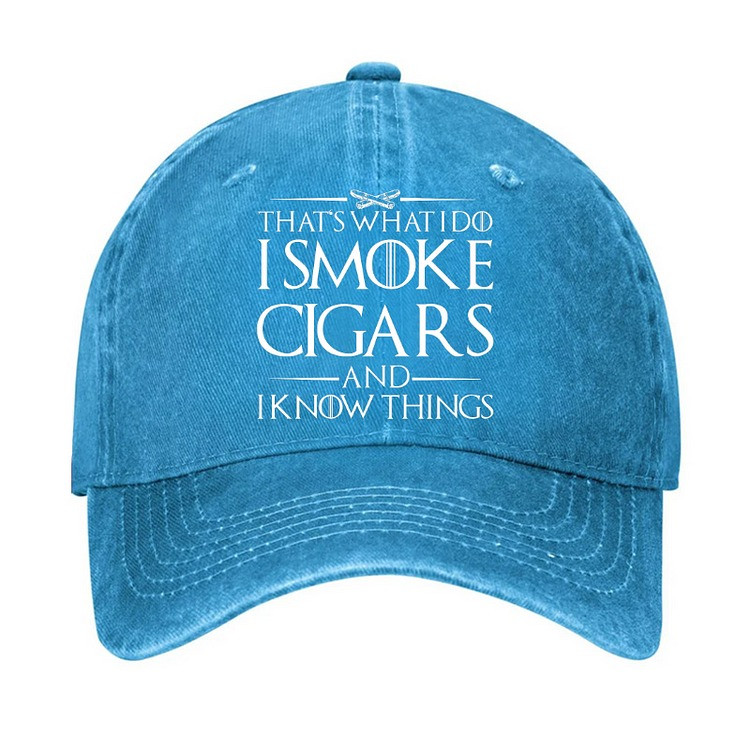 That's What I Do I Smoke Cigars And I Know Things Hat Gifts For Cigars Smoking Lovers