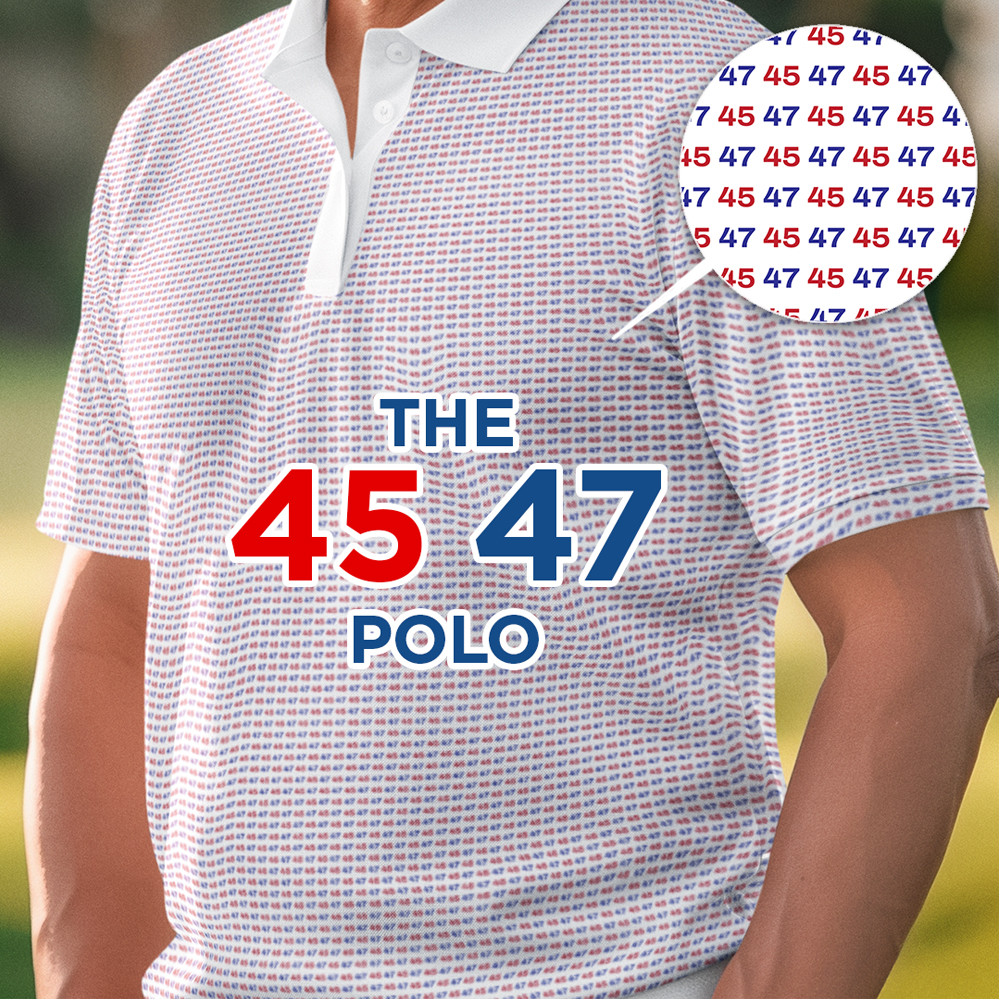 The 45 47 DonaldTrump Polo Shirt DTrump 2025 Golf Shirt Gifts For Dad