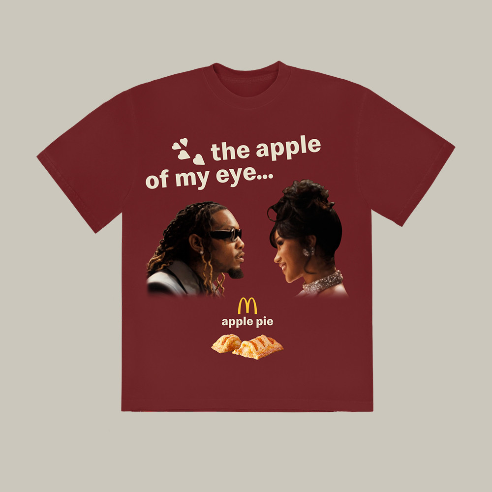 The Apple Of My Eye Mc Donald T-Shirt The Cardi B And Offset Meal Clothes Good Gift For Fans
