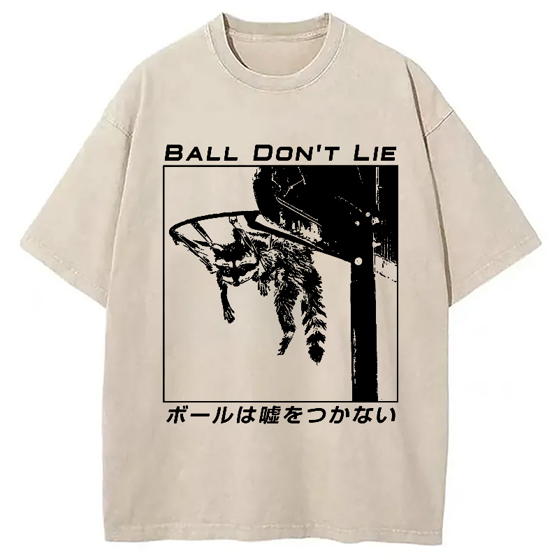 The Ball Doesn't Lie Washed T-Shirt Everyday Comfort Graphic Shirt Gifts For Besties