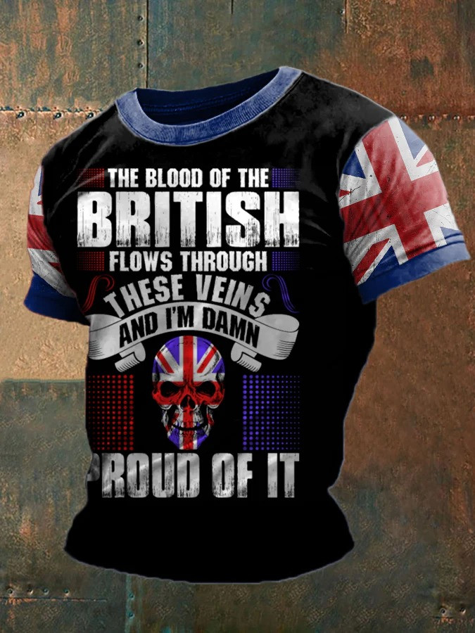 The Blood Of The British Flows Through These Veins T-Shirt I'm Dam Proud Of It Men's Gifts