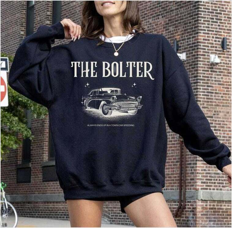 The Bolter Crewneck Tortured Poets Sweatshirt Gift For Her Eras Tour Merch Concert Outfit Town Car Getaway Gifts For Him