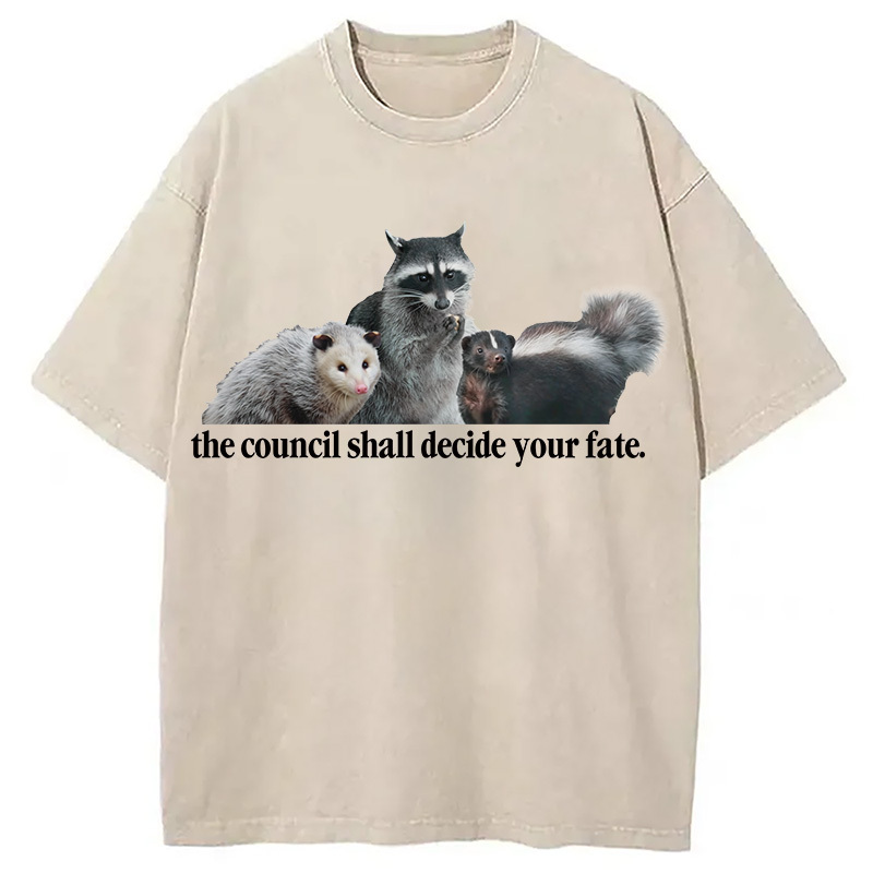 The Council Shall Decide Your Fate Washed T-Shirt Retro Humor Outfit Idea Gifts For Best Friend The Council Shall Decide Your Fate Washed T-Shirt Retro Humor Outfit Idea Gifts For Best Friend