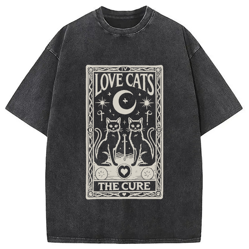 The Cure - Love Cats Washed T-Shirt Funny Quote Unisex Shirt Gifts For Her