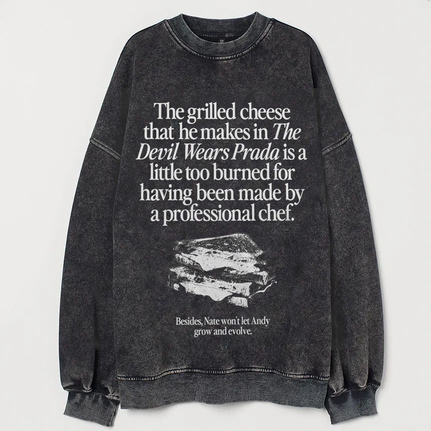 The Devil Wears Prada Sweatshirt Grilled Cheese Meme Apparel Funny Xmas Gift Ideas