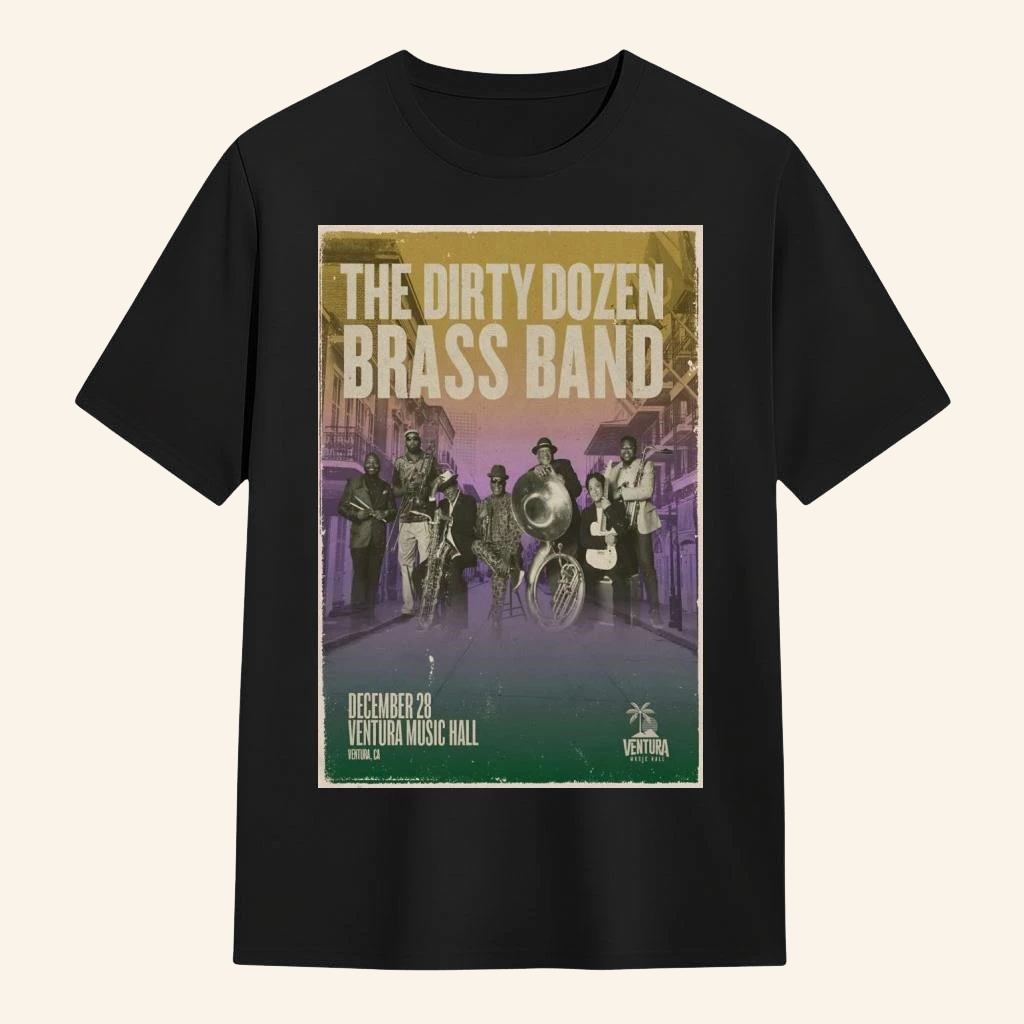 The Dirty Dozen Brass Band In Ventura CA On Dec 28 2025 T-Shirt Dirty Dozen Brass Band Merch