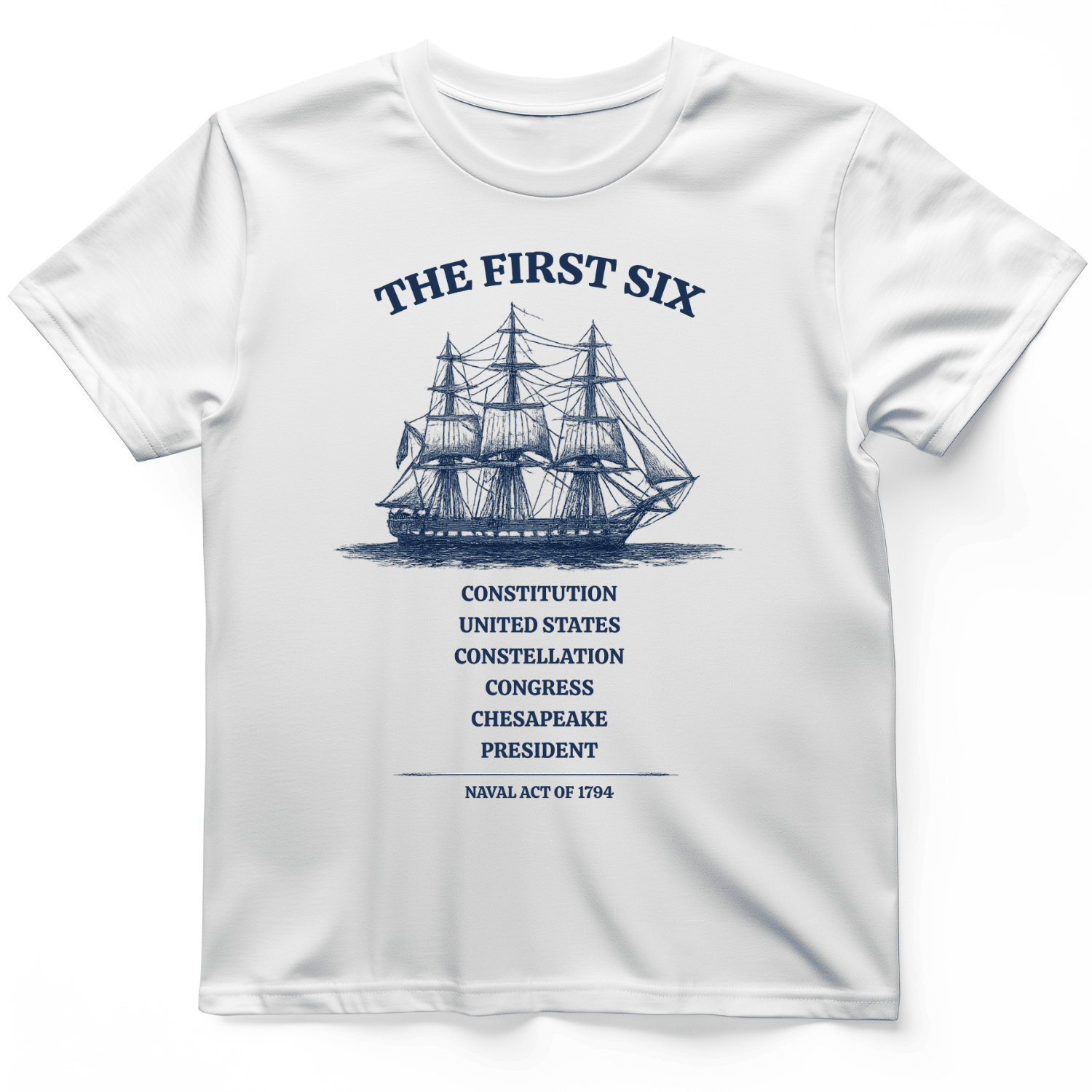 The First Six T-Shirt Naval Act 1794 Graphic Tees Patriotic Gift For Navy History Fans