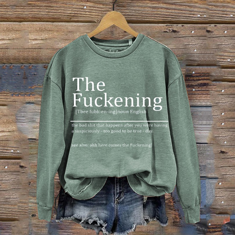 The Fuckening Definition Sweatshirt Meme Apparel Funny Xmas Holiday Presents For Sister
