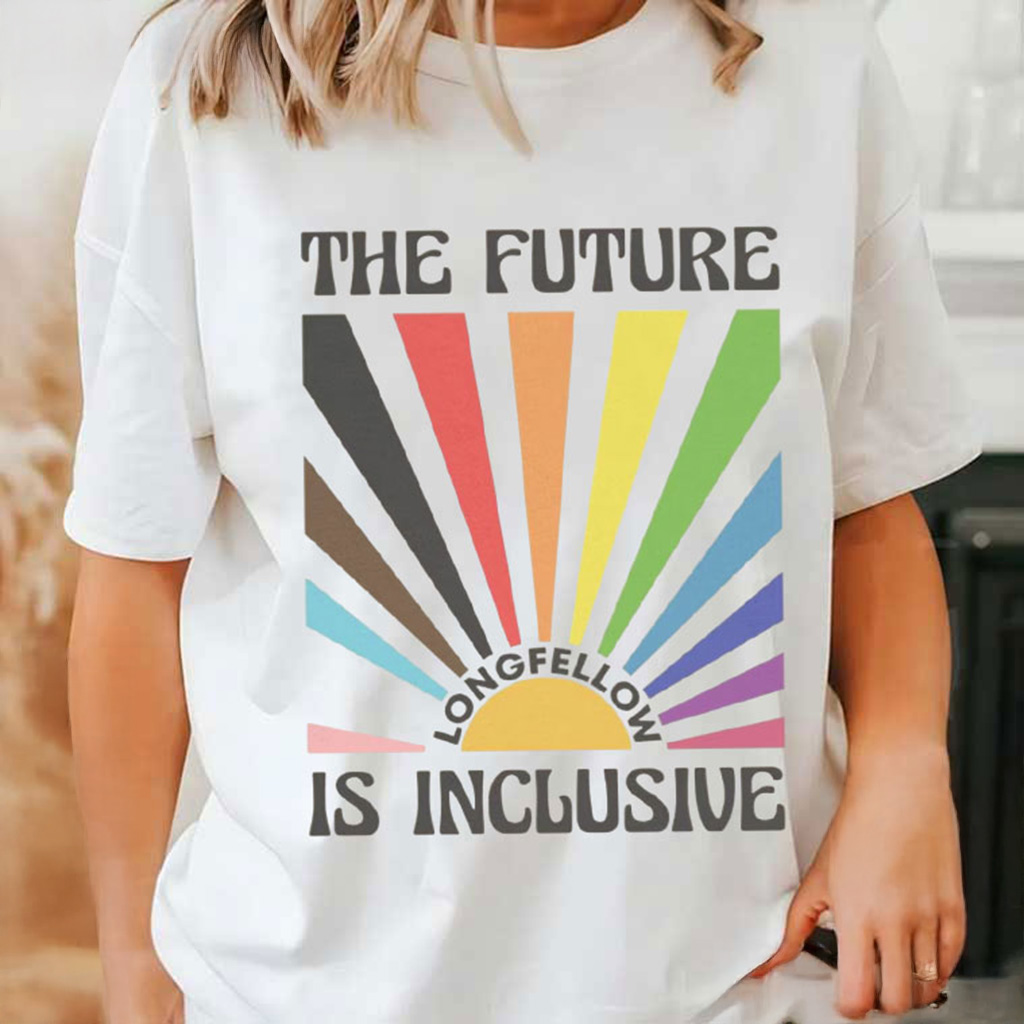 The Future Is Inclusive Longfellow LGBTQ T-Shirt Gift Ideas For Friends