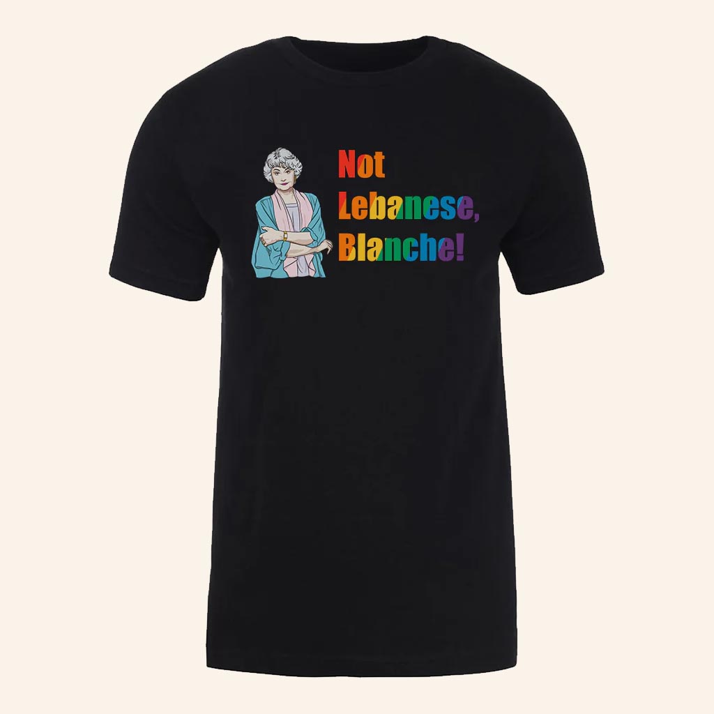 The Golden Girls Merch Not Lebanese Blanche T-Shirt Black Gifts For Sister