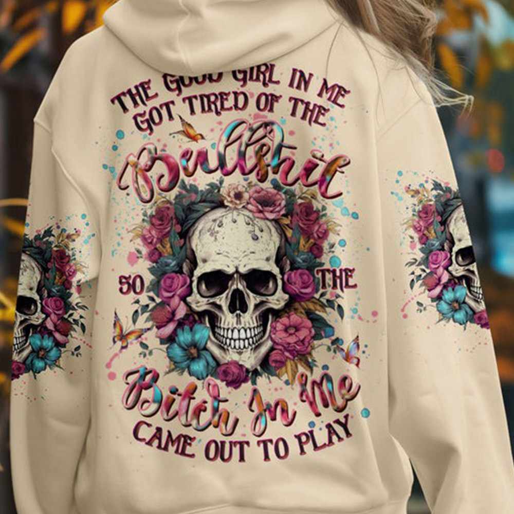The Good Girl In Me Got Tired Skull Hoodie Flower Women Apparel Girlfriend Gift Ideas