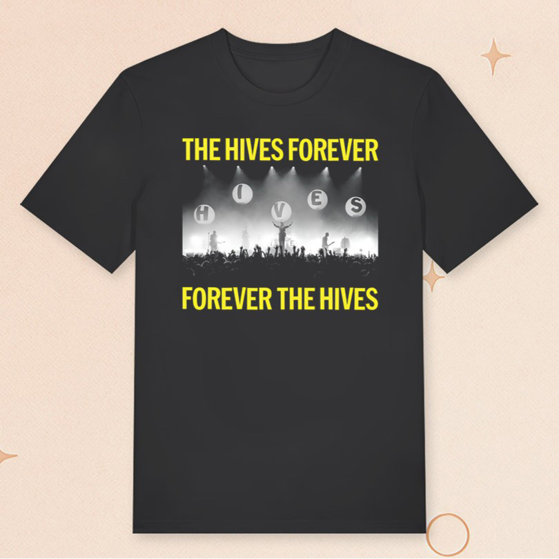 The Hives Merch The Hives Forever T-Shirt Best Gifts For Rock Music Lovers