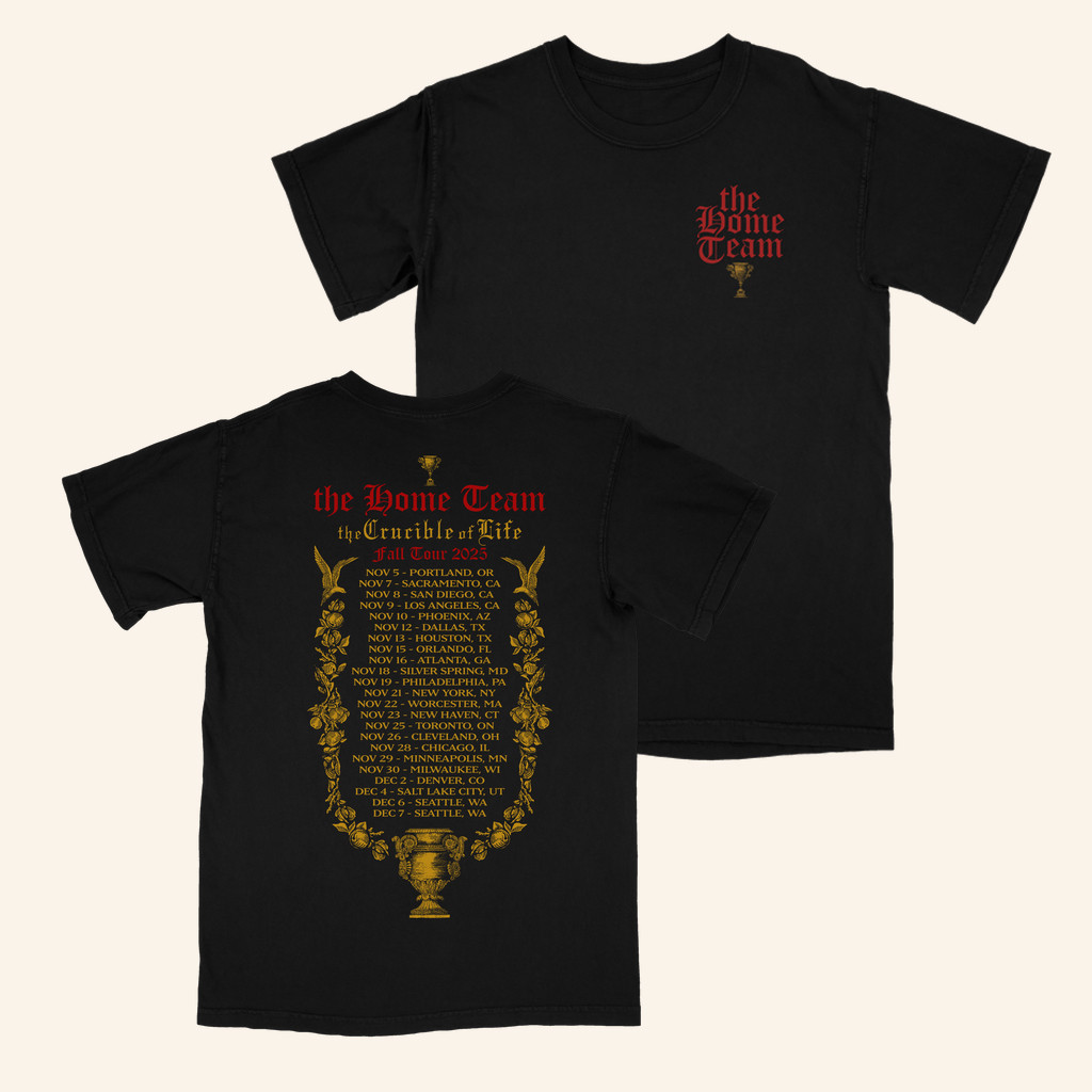 The Home Team Merch The Crucible Of Life Tour T-Shirt Gift For Rock Lover The Home Team Merch The Crucible Of Life Tour T-Shirt Gift For Rock Lover