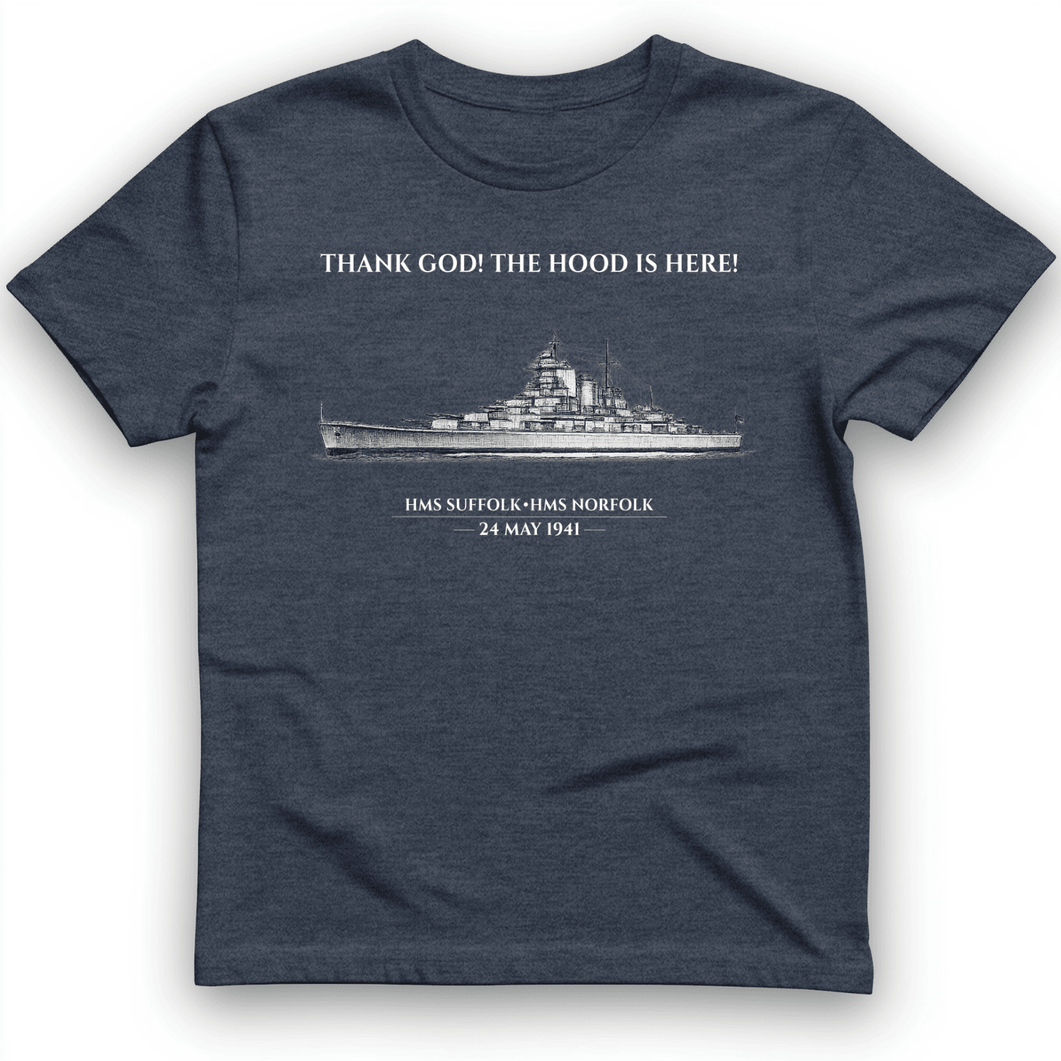 The Hood Is Here T-Shirt HMS Suffolk Norfolk Naval Joke Gift For Warship Enthusiasts