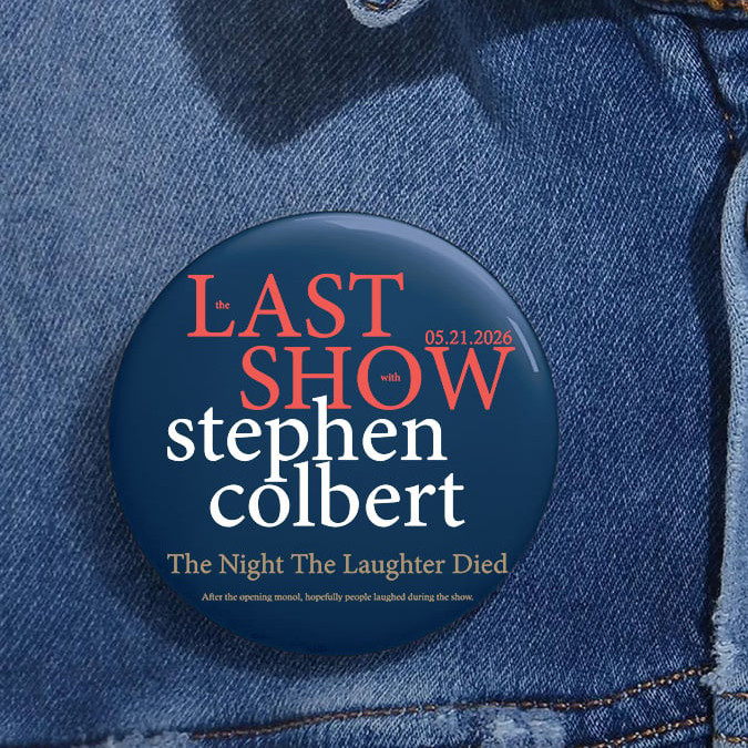 The Last Show With Stephen Colbert Brooch The Night The Laughter Died After The Opening Monol Pin