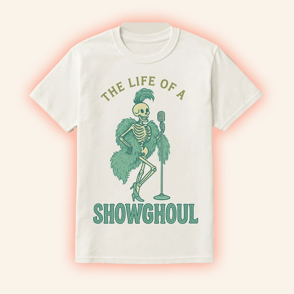 The Life Of A Showghoul Funny Halloween Skeleton In My Showgirl Era Shirt Gifts For Halloween The Life Of A Showghoul Funny Halloween Skeleton In My Showgirl Era Shirt Gifts For Halloween