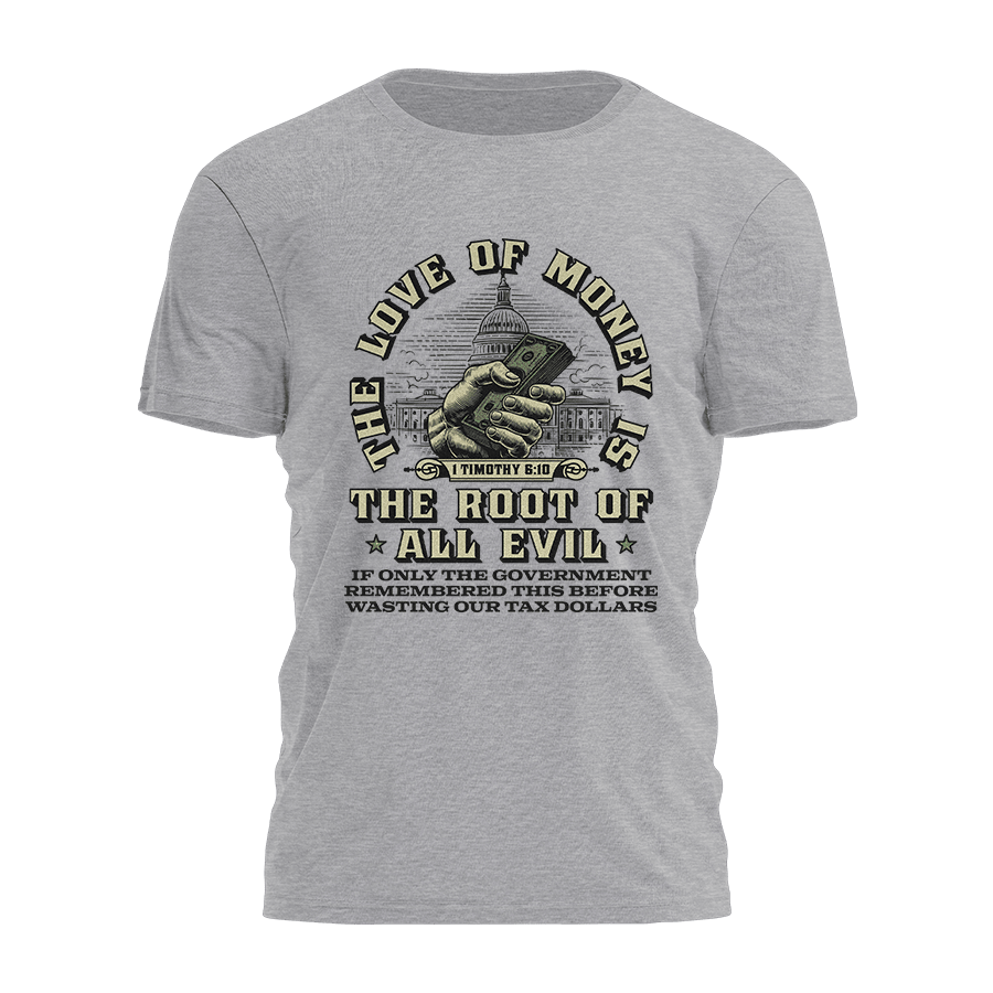 The Love Of Money Is The Root Of All Evil Shirt Funny T-Shirt Sayings Gifts For Friends The Love Of Money Is The Root Of All Evil Shirt Funny T-Shirt Sayings Gifts For Friends
