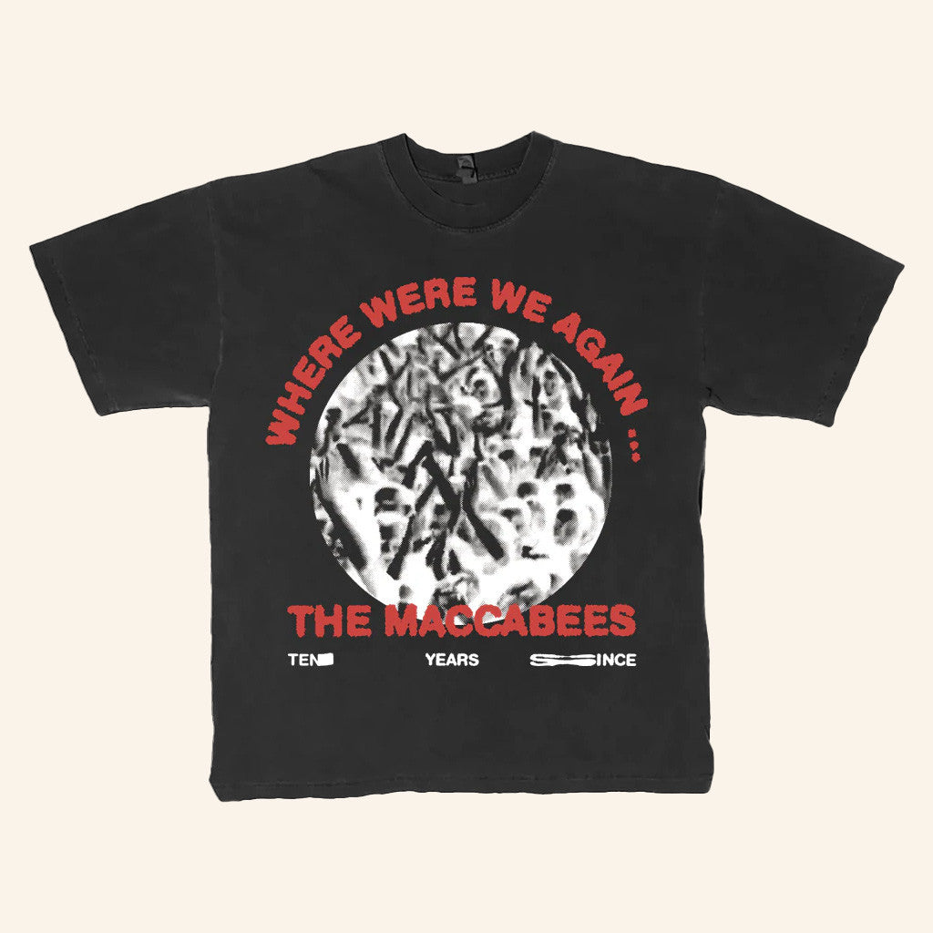 The Maccabees Merch The Maccabees Where Were We Again T-Shirt Him Gifts The Maccabees Merch The Maccabees Where Were We Again T-Shirt Him Gifts