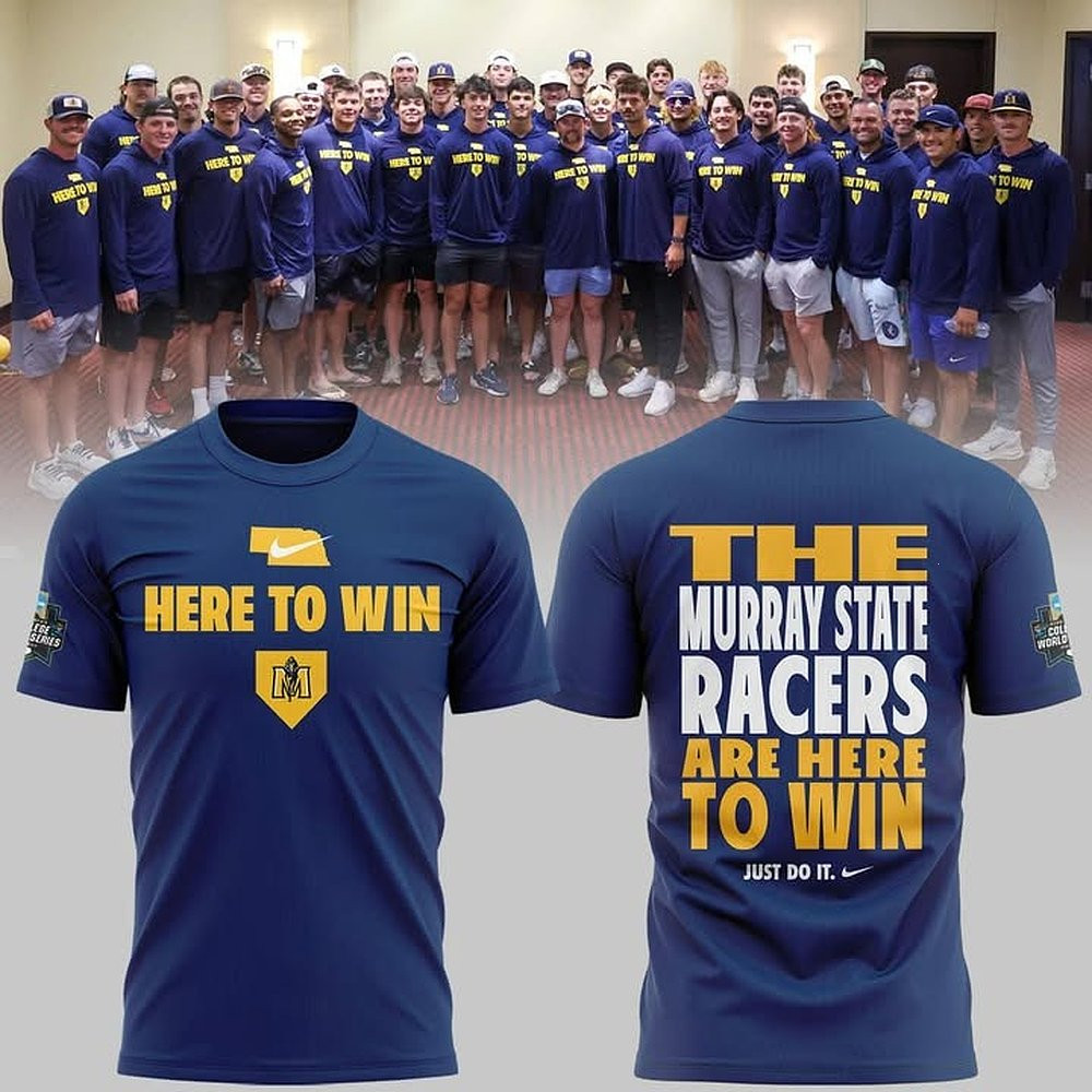 The Murray State Racers Are Here To Win T-Shirt Murray State Merch