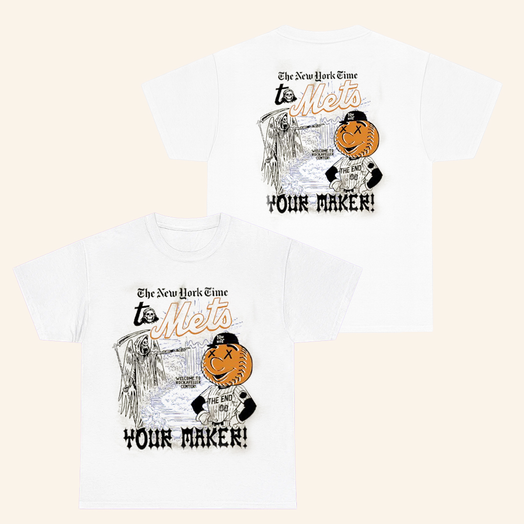 The New York Time To Mets Your Maker T-Shirt New York Baseball Merch Gifts For Fans