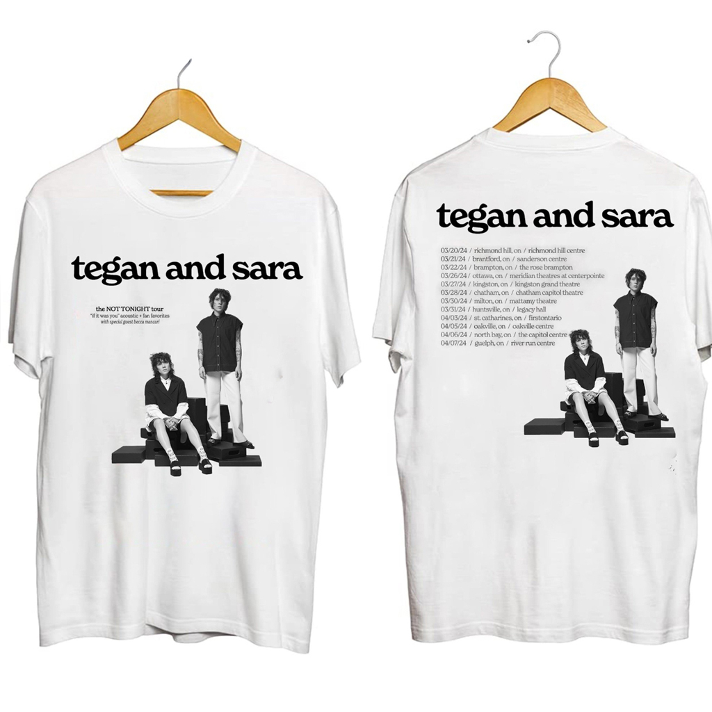 The Not Tonight Tegan And Sara Tour Shirt Tegan And Sara Merch Gifts For Pop Fans