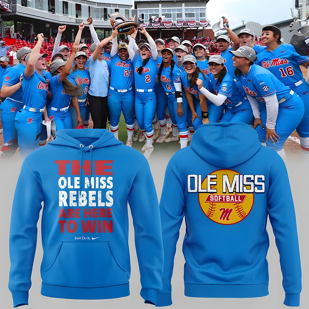 The Ole Miss Rebels ARE HERE TO WIN Special Hoodie Gifts For Softball Fans