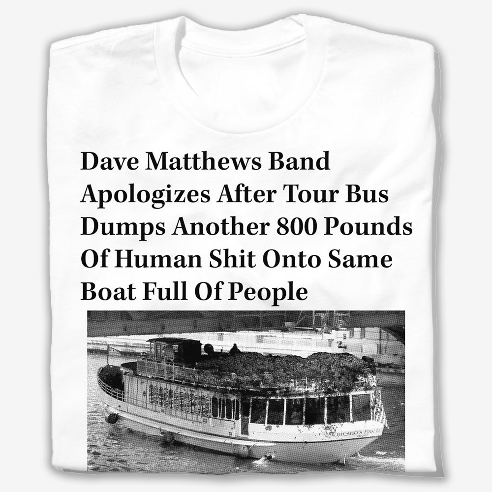 The Onion Dave Matthews Band T-Shirt Apologizes After Tour Bus Shirt Good Gift Ideas