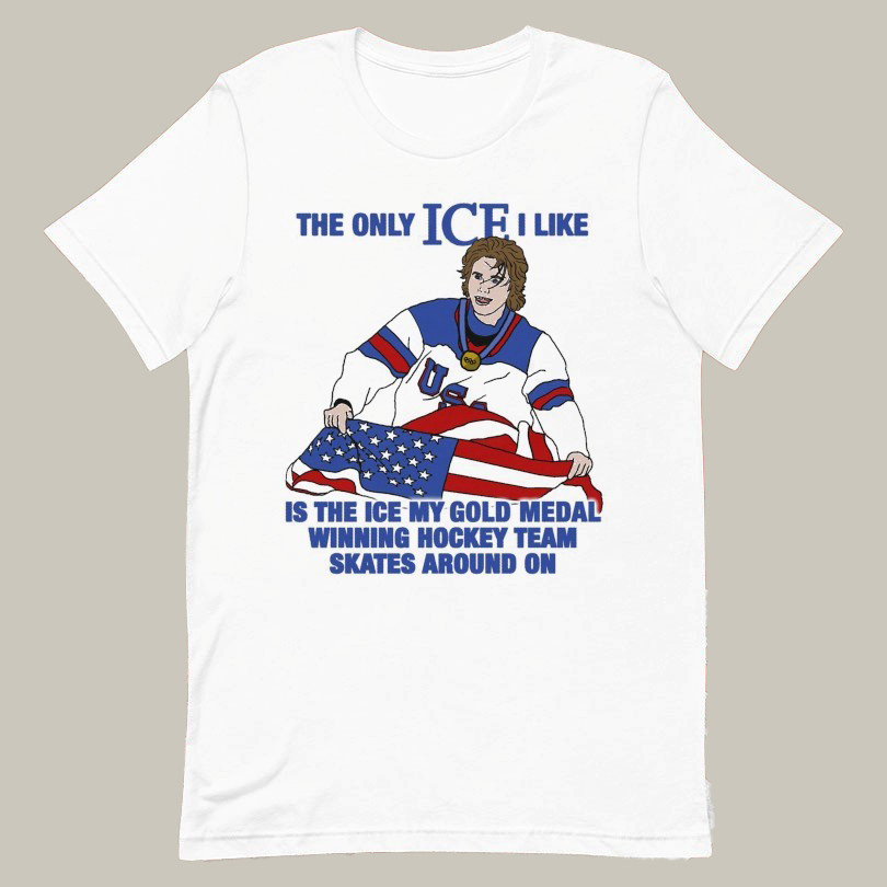 The Only Ice I Like Is The Ice My Gold Medal T-Shirt USA Hockey Gold Medal Shirt Fan Gift Idea