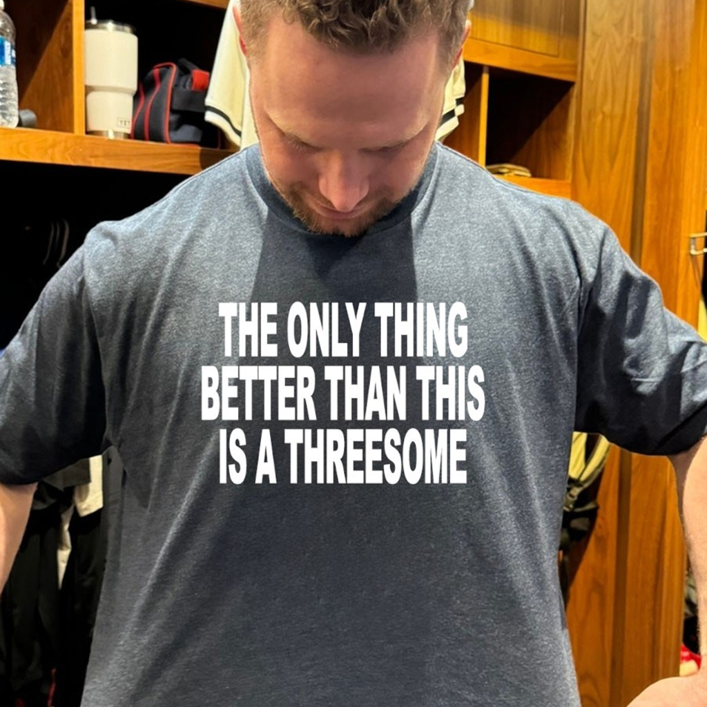 The Only Thing Better Than This Is A Threesome Shirt Present For Husband The Only Thing Better Than This Is A Threesome Shirt Present For Husband