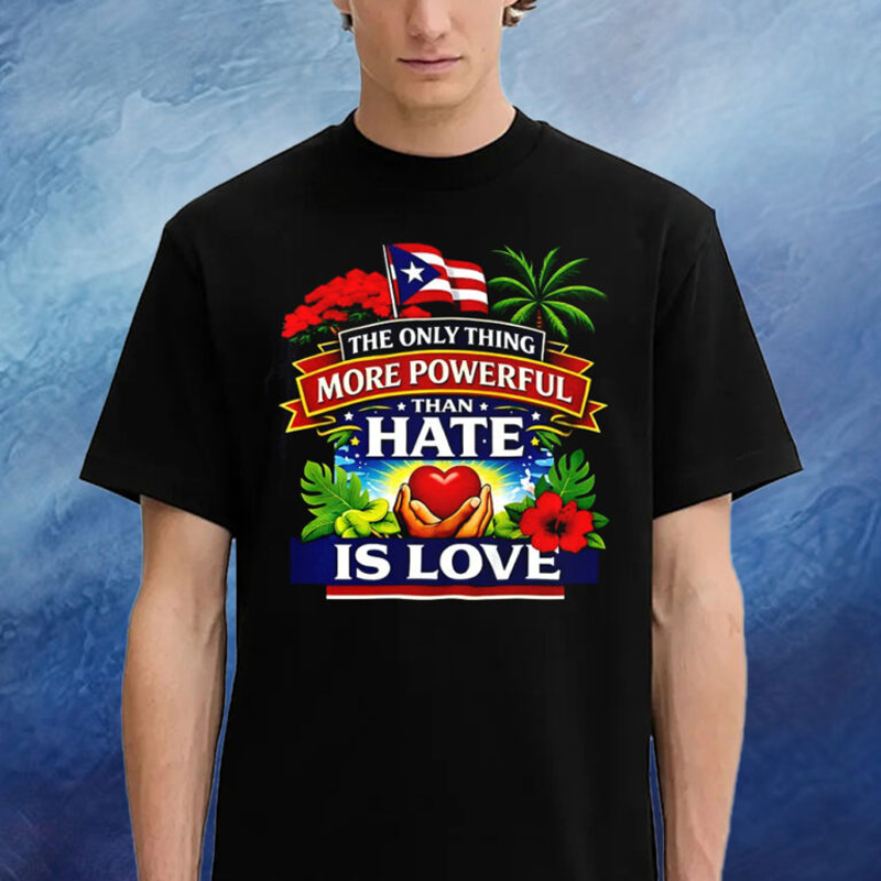 The Only Thing More Powerful Than Hate Is Love Flag Flower T-Shirt Bad Bunny Merch 2026