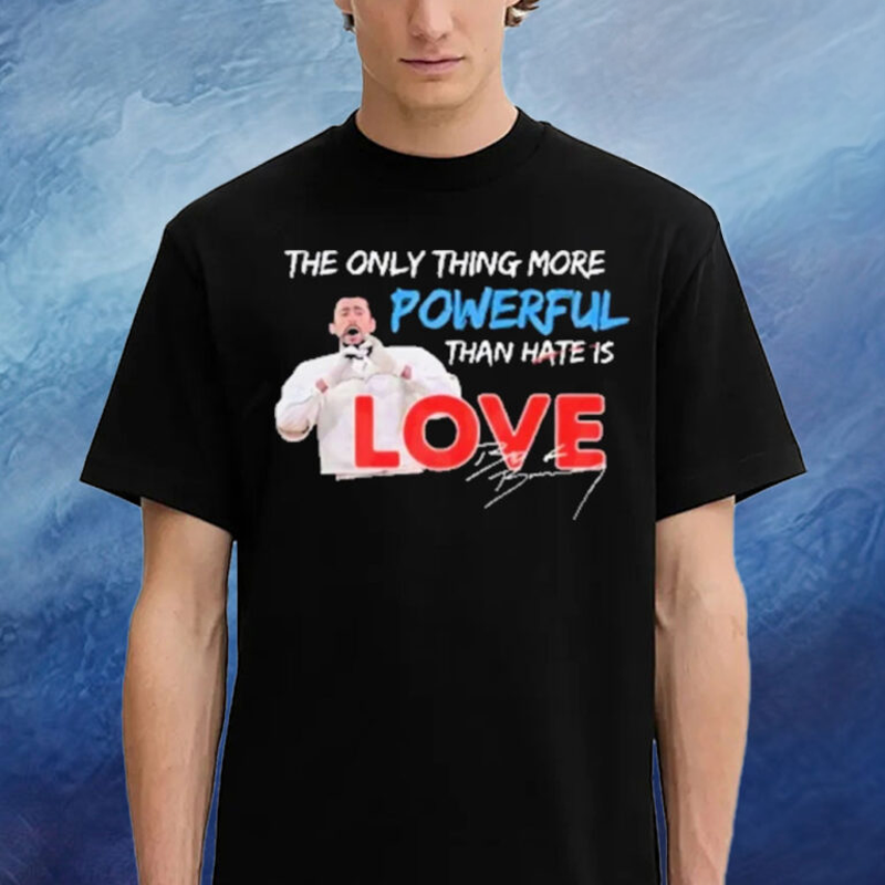 The Only Thing More Powerful Than Hate is Love Signature T-Shirt Bad Bunny Merch 2026