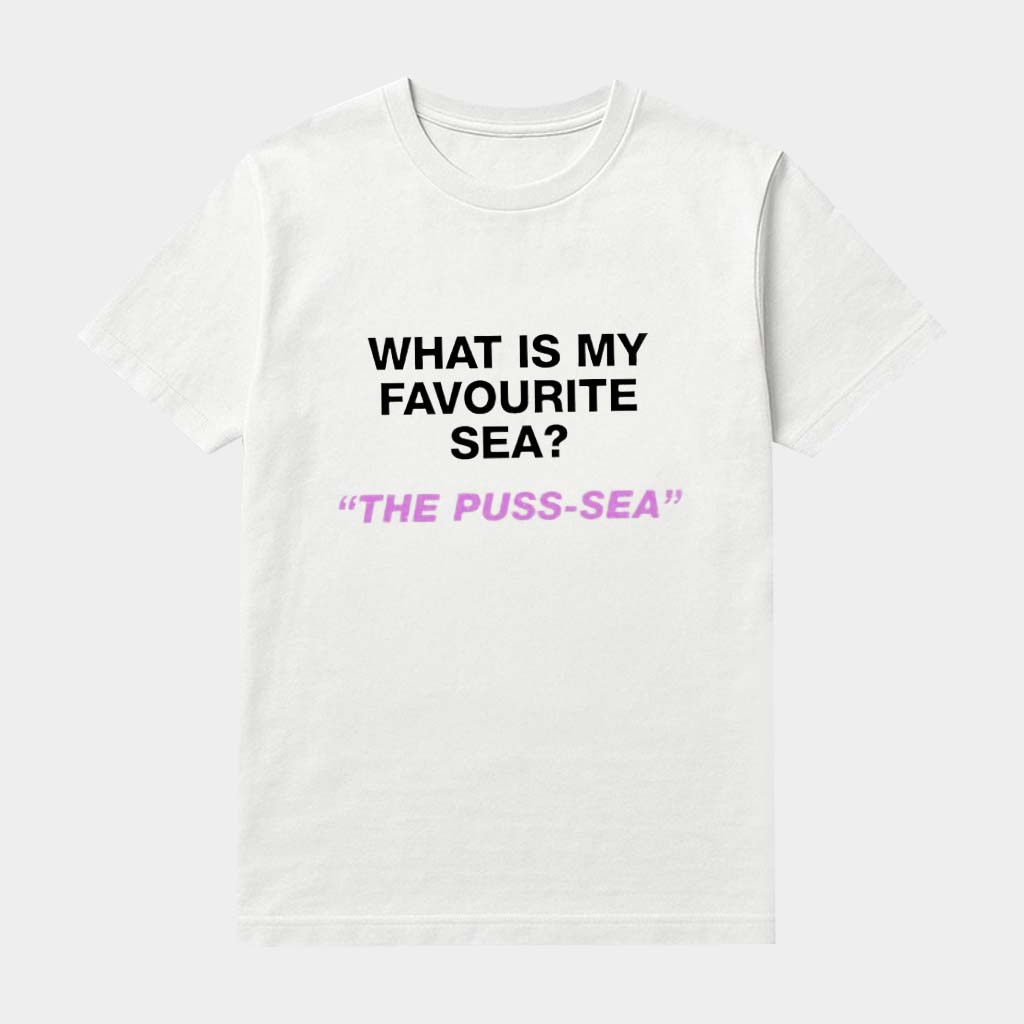 The Puss-Sea What Is My Favourite Sea T-Shirt Unique Gift For Boyfriend