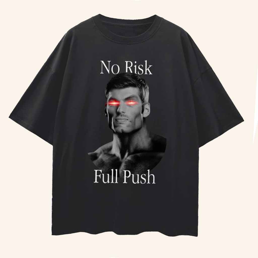 The Red Flags Merch Gigamax No Risk Full Push T-Shirt Christmas Gift Ideas For Him The Red Flags Merch Gigamax No Risk Full Push T-Shirt Christmas Gift Ideas For Him