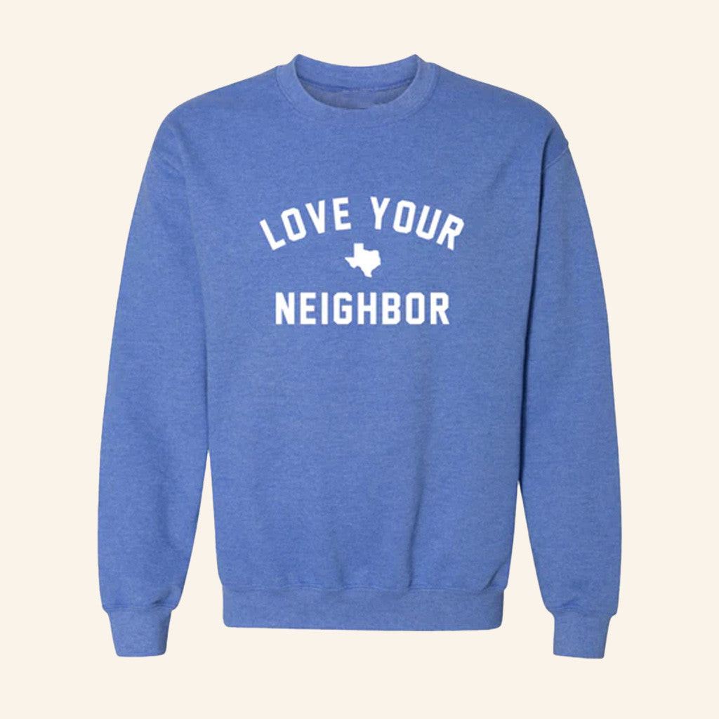 The Shop Forward Merch Texas Love Your Neighbor Sweatshirt Texas Strong Shirt Gifts For Dad