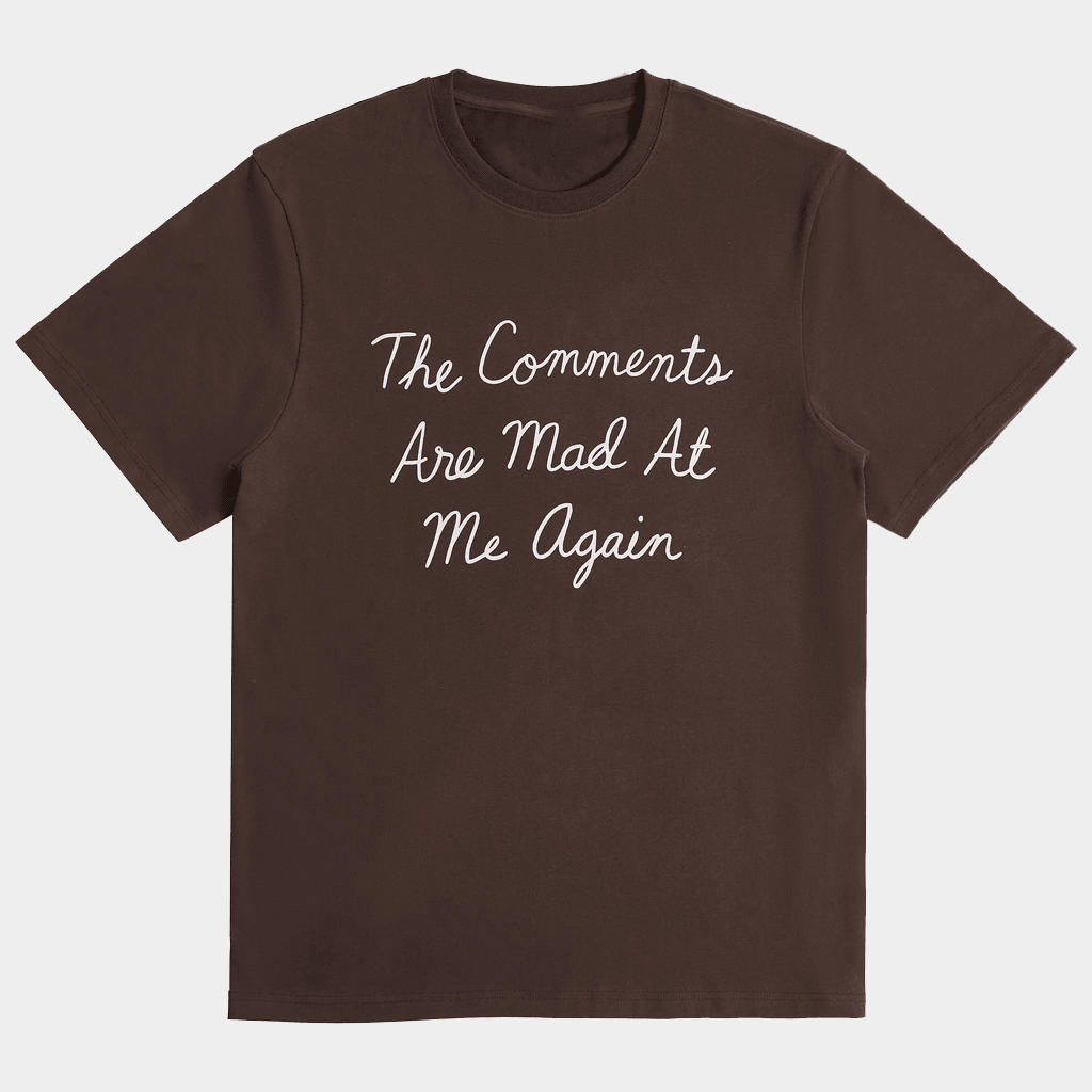 The Sip Merch The Comments Are Mad At Me Again T-Shirt Gifts For Besties