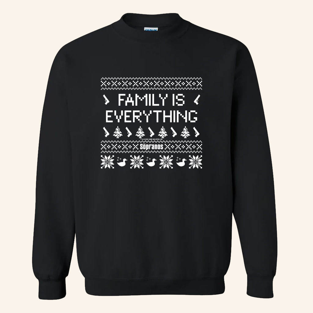 The Sopranos Merch Family Is Everything Sweatshirt Christmas Gifts For Friends