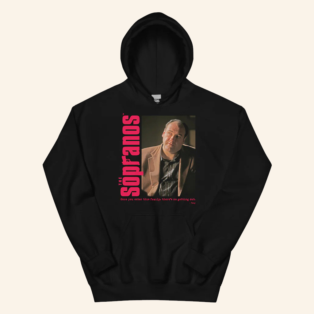 The Sopranos Merch Tony Once You Enter This Family There's No Getting Out Hoodie Fan Gifts