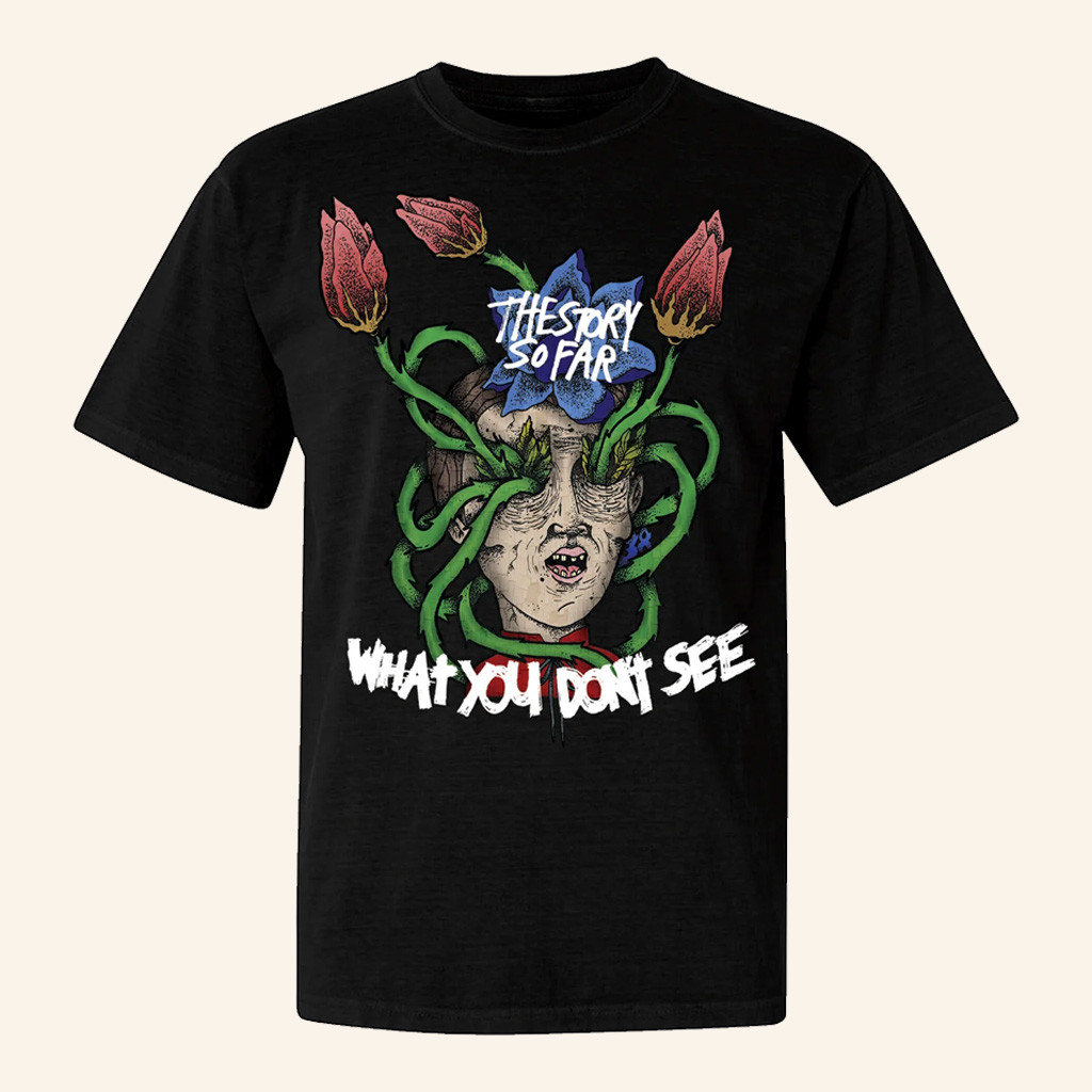 The Story So Far Merch What You Don't See T-Shirt Good Gifts For Girlfriend The Story So Far Merch What You Don't See T-Shirt Good Gifts For Girlfriend